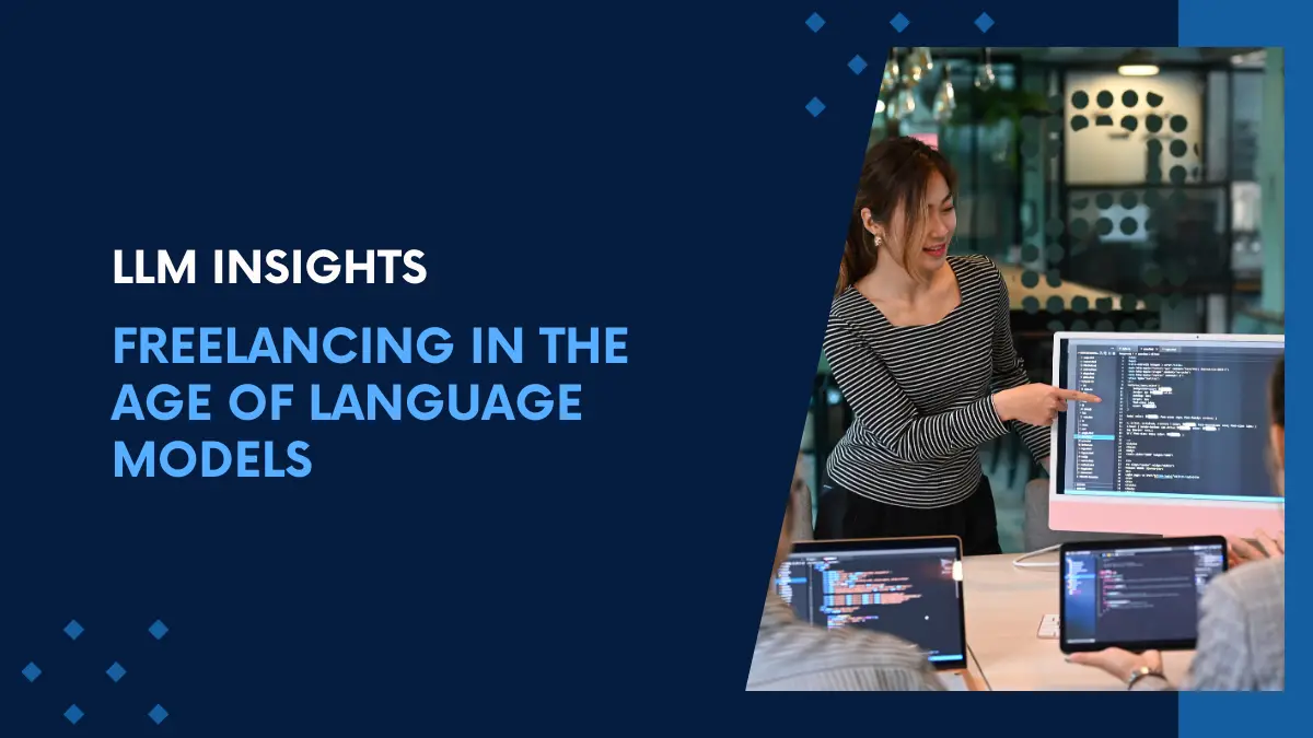 Freelancing in the Age of Language Models: LLM Insights