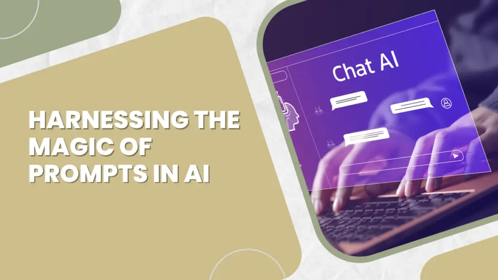 Harnessing The Magic Of Prompts In Ai_ A Deep Dive