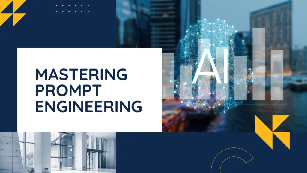 Mastering Prompt Engineering